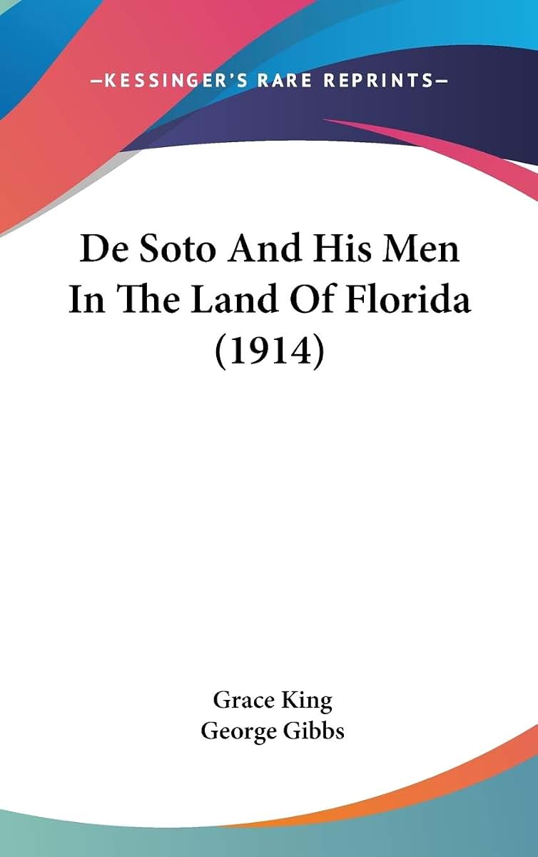 De Soto And His Men In The Land Of Florida (1914)