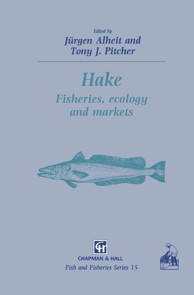 Hake: Biology, fisheries and markets (Fish & Fisheries Series, 15)
