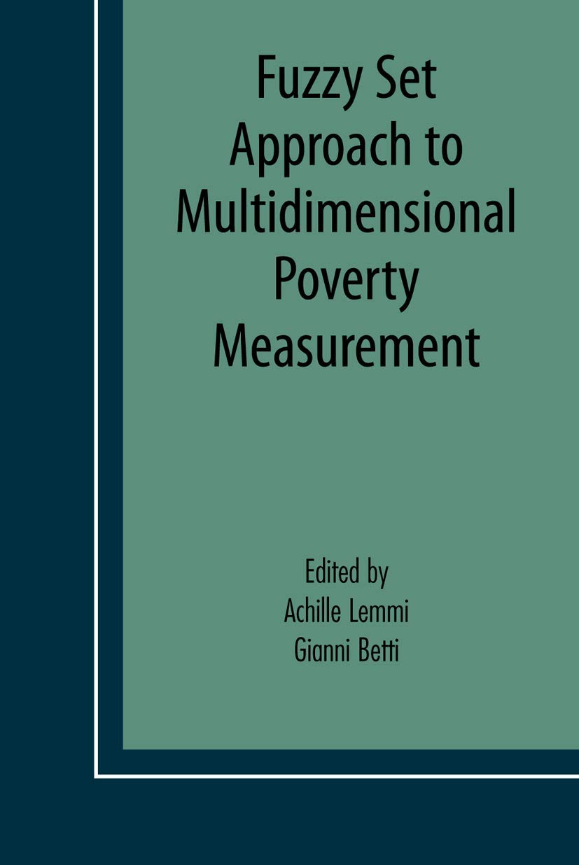 Fuzzy Set Approach to Multidimensional Poverty Measurement (Economic Studies in Inequality, Social Exclusion and Well-Being, 3)