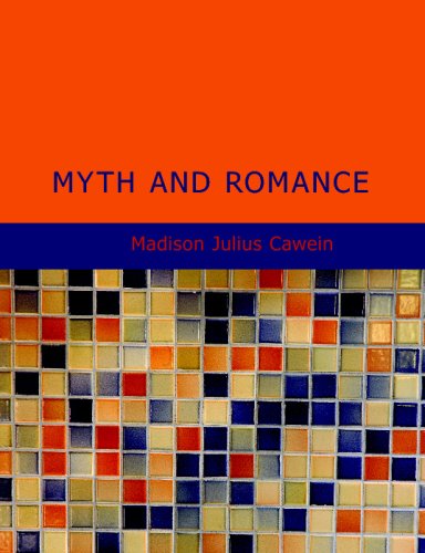 Myth and Romance: Being a Book of Verses