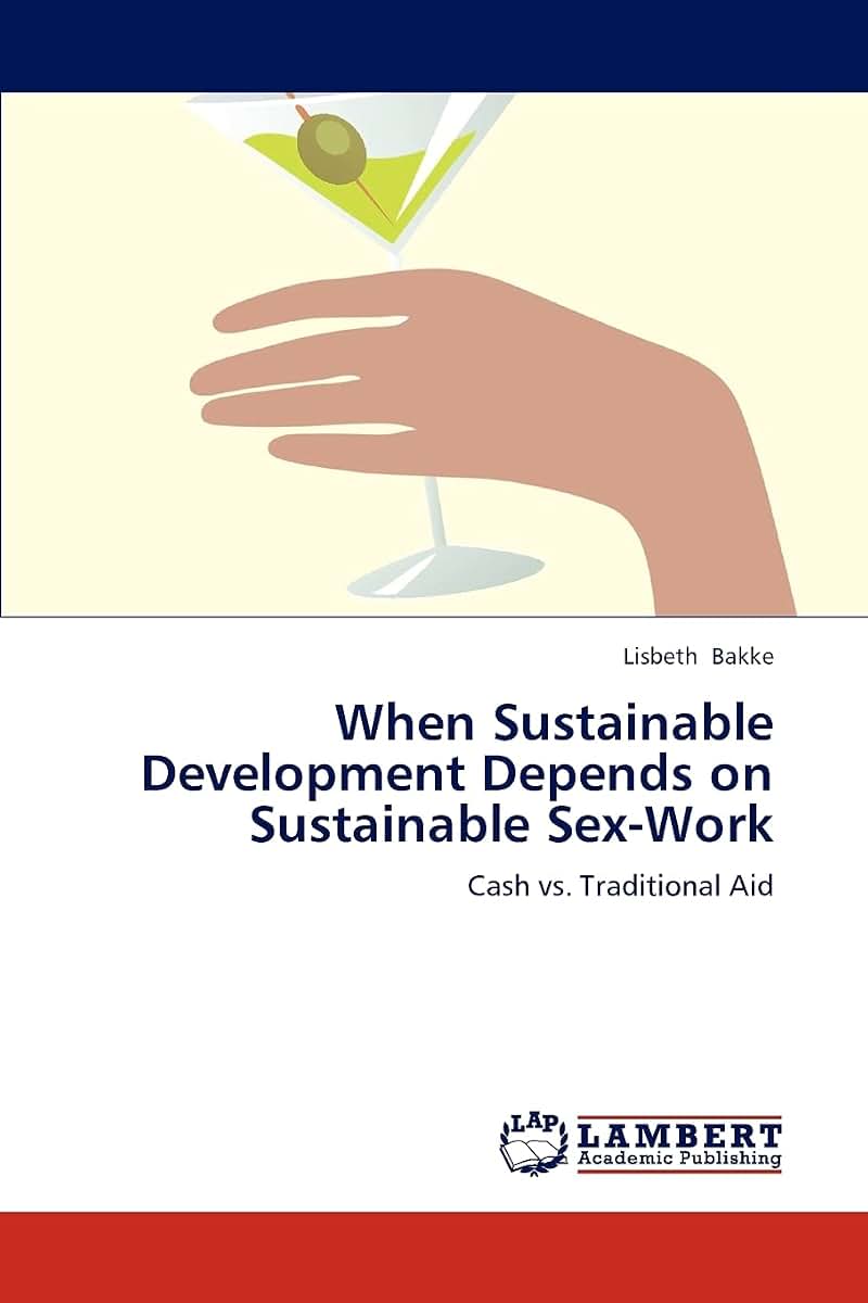 When Sustainable Development Depends on Sustainable Sex-Work: Cash vs. Traditional Aid