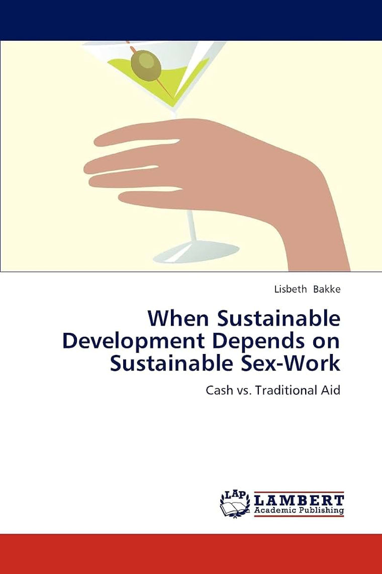 When Sustainable Development Depends on Sustainable Sex-Work: Cash vs. Traditional Aid