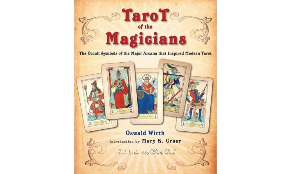 Tarot of the Magicians: The Occult Symbols of the Major Arcana that Inspired Modern Tarot