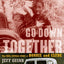 Go Down Together: The True, Untold Story of Bonnie and Clyde