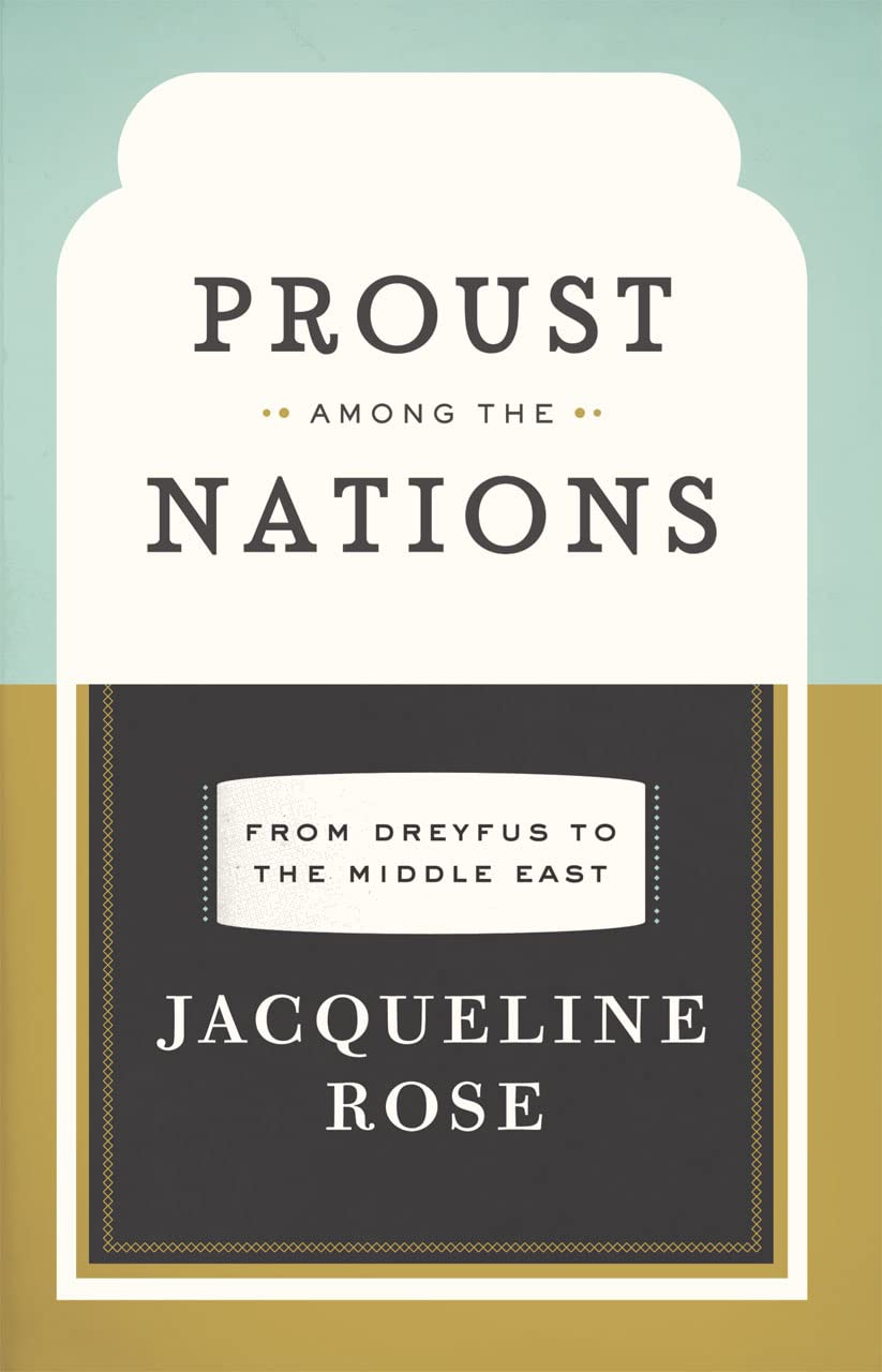 Proust among the Nations: From Dreyfus to the Middle East (Carpenter Lectures)