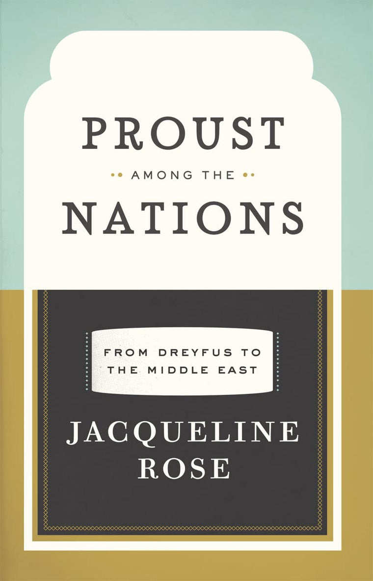 Proust among the Nations: From Dreyfus to the Middle East (Carpenter Lectures)
