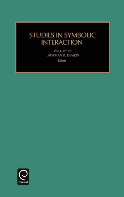 Studies in Symbolic Interaction (Studies in Symbolic Interaction, 25)