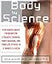 Body by Science: A Research Based Program for Strength Training, Body building, and Complete Fitness in 12 Minutes a Week