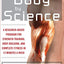 Body by Science: A Research Based Program for Strength Training, Body building, and Complete Fitness in 12 Minutes a Week
