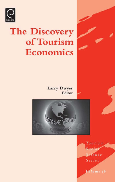 Discovery of Tourism Economics (Tourism Social Science Series, 16)