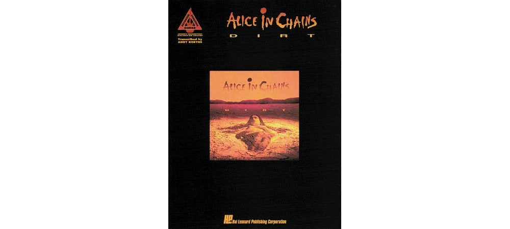 Alice In Chains - Dirt [Authentic Transcriptions with Notes and Tablatures] [Guitar Recorded Versions]