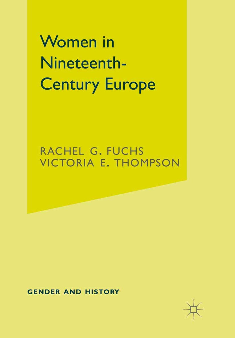 Women in Nineteenth-Century Europe (Gender and History, 18)