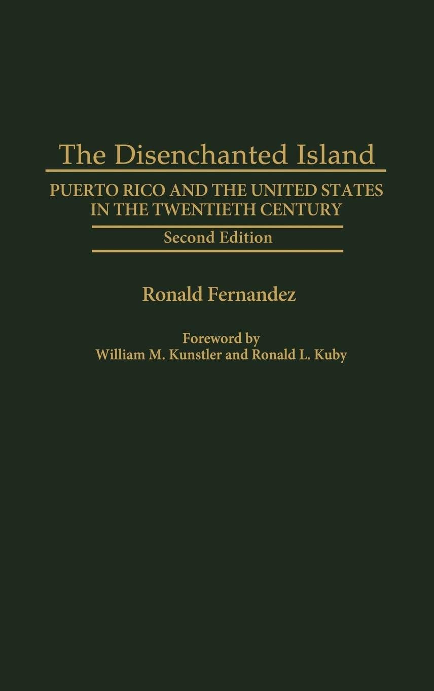 The Disenchanted Island: Puerto Rico and the United States in the Twentieth Century, Second Edition