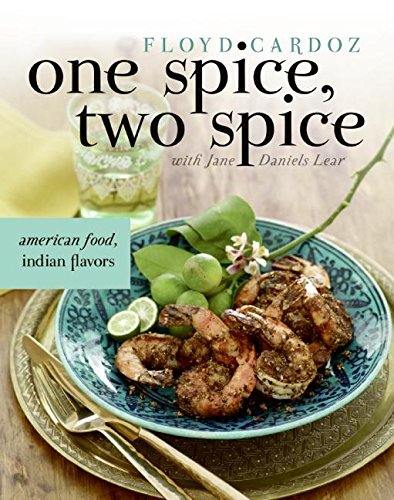 One Spice, Two Spice: American Food, Indian Flavors by Cardo