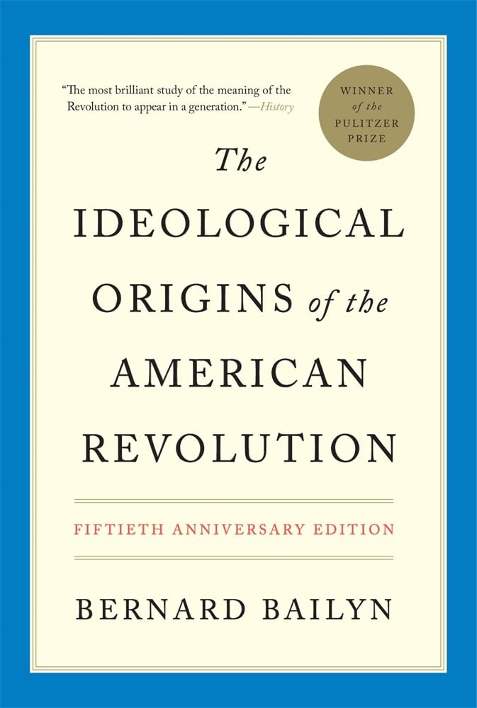 The Ideological Origins of the American Revolution: Fiftieth Anniversary Edition