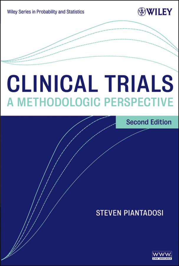 Clinical Trials: A Methodologic Perspective Second Edition(W