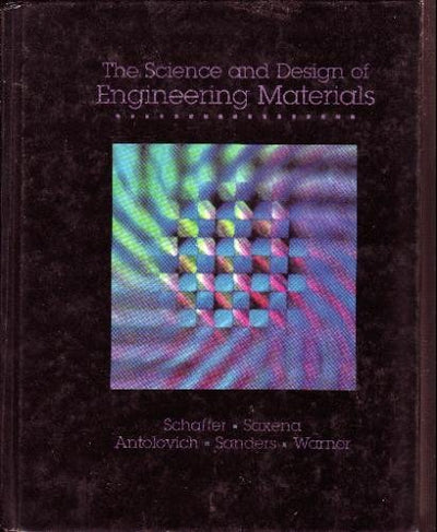 The Science and Design of Engineering Materials