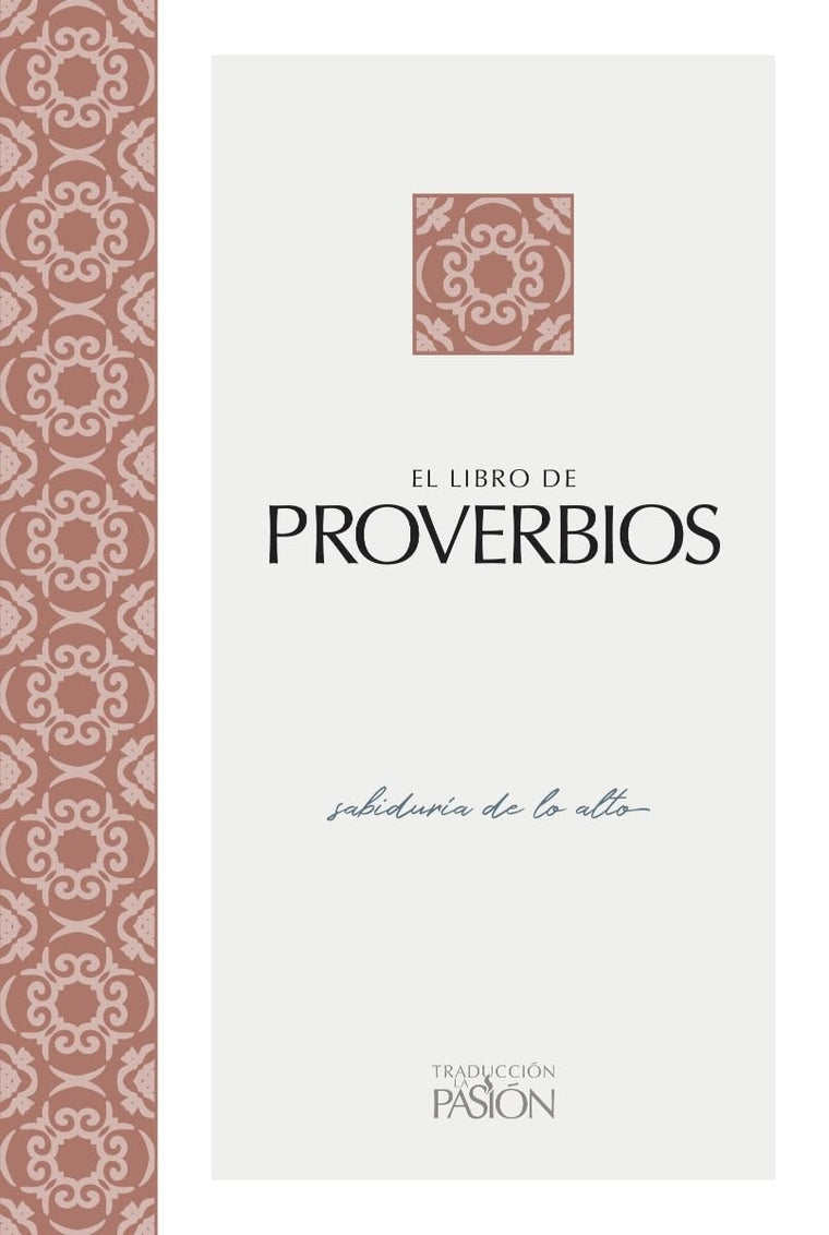 El Libro De Proverbios: Sabidur?a De Lo Alto (Traduccion La Pasion)