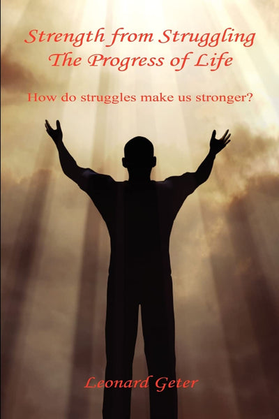 Strength from Struggling - The Progress of Life
