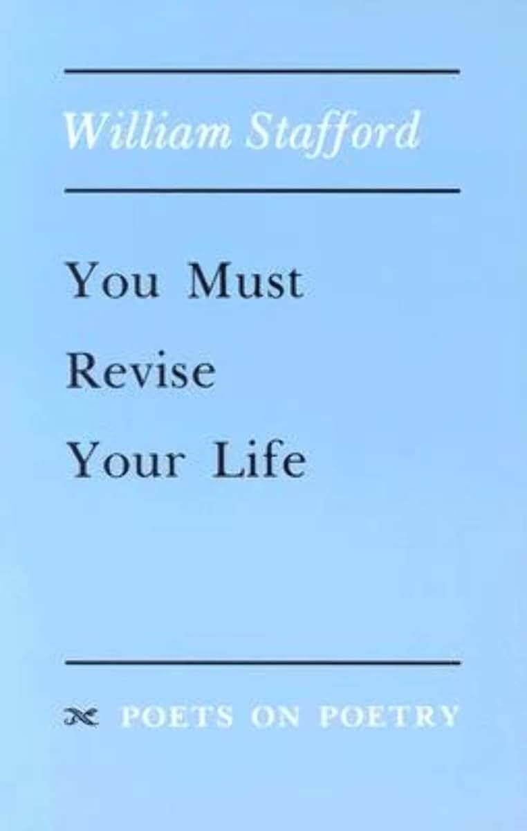 You Must Revise Your Life (Poets On Poetry)