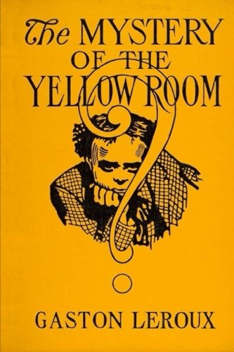 The Mystery of "The Yellow Room"