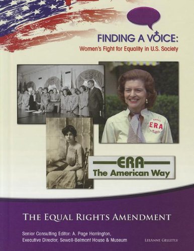 The Equal Rights Amendment (Finding a Voice: Women's Fight for Equality in U.S. Society)