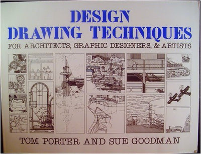Design Drawing Techniques: For Architects, Graphic Designers, and Artists