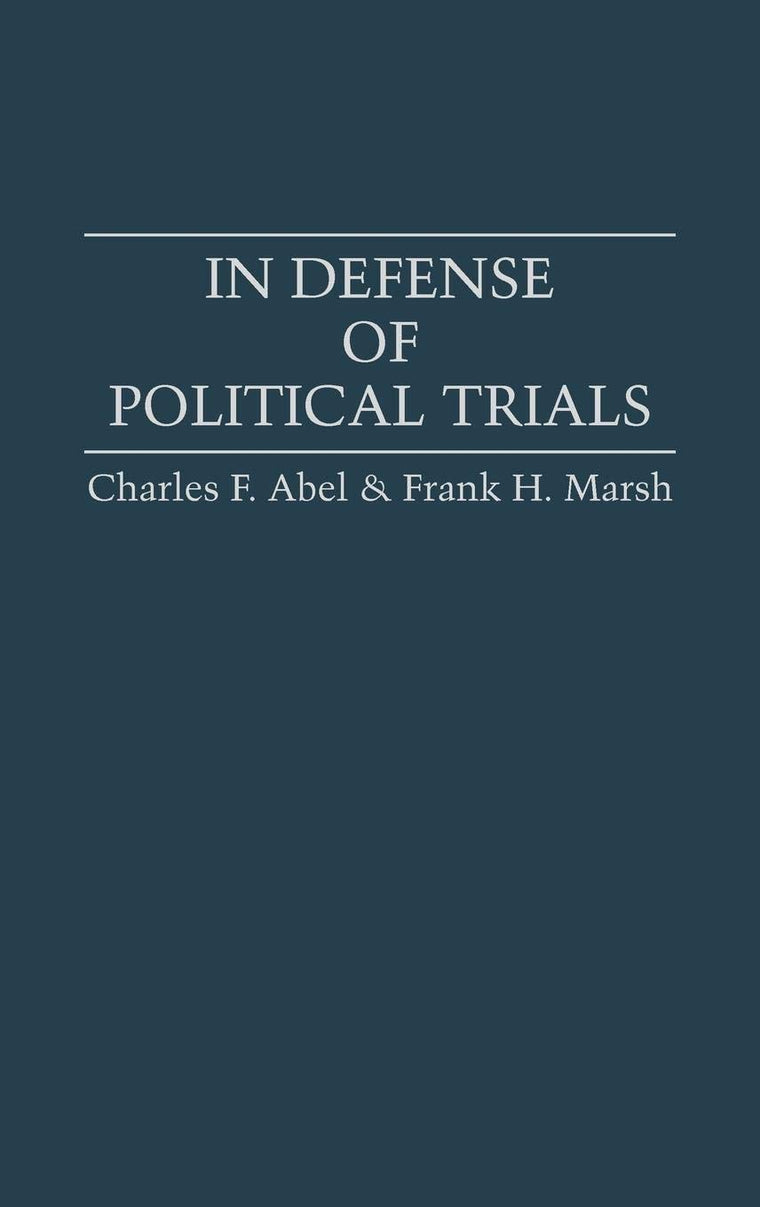 In Defense of Political Trials: (Contributions in Political Science)