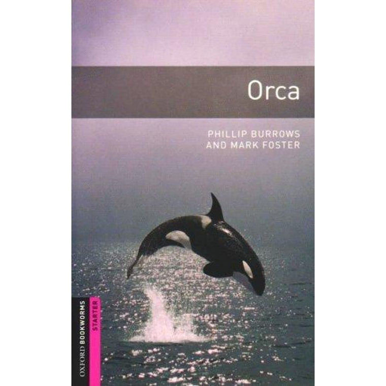 Oxford Bookworms Library: Orca: Starter: 250-Word Vocabulary (Oxford Bookworms Starter)