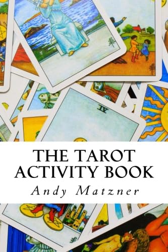 The Tarot Activity Book: A Collection of Creative and Therapeutic Ideas for the Cards
