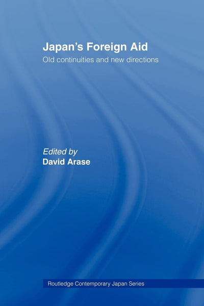 Japan's Foreign Aid: Old Continuities and New Directions