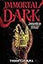 Immortal Dark (Standard Edition)
