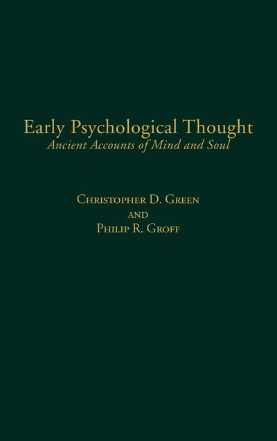 Early Psychological Thought: Ancient Accounts of Mind and Soul