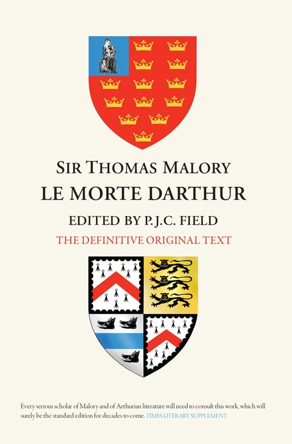Sir Thomas Malory: Le Morte Darthur: The Definitive Original Text Edition