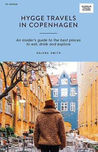 Hygge Travels in Copenhagen (Curious Travel Guides)