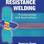 Resistance Welding: Fundamentals and Applications