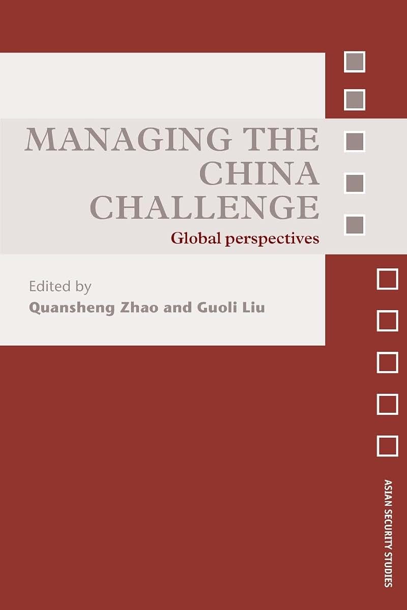 Managing the China Challenge (Asian Security Studies)