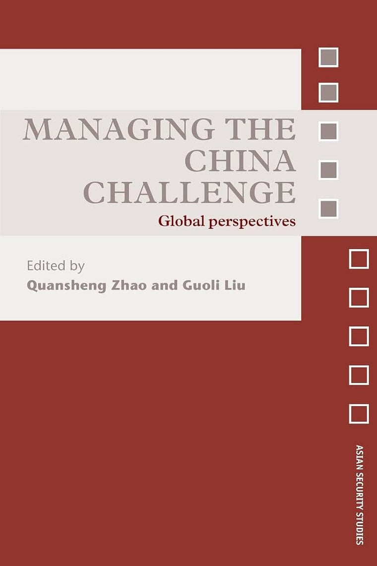 Managing the China Challenge (Asian Security Studies)