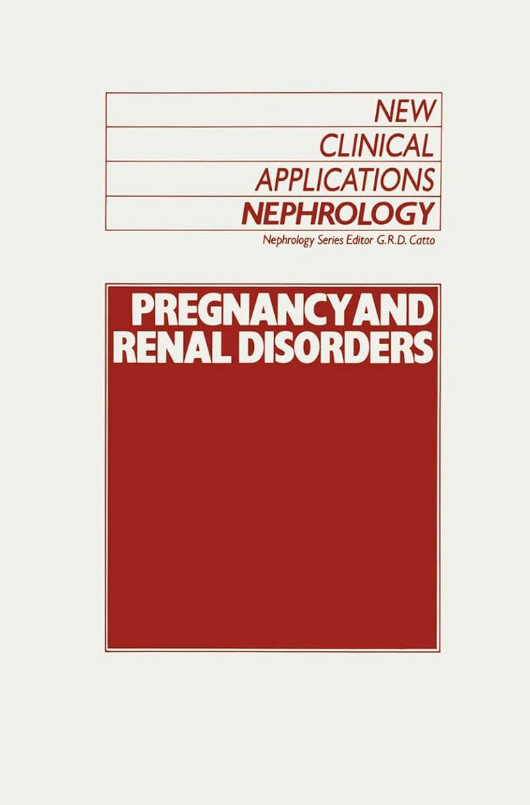 Pregnancy and Renal Disorders (New Clinical Applications: Nephrology, 4)