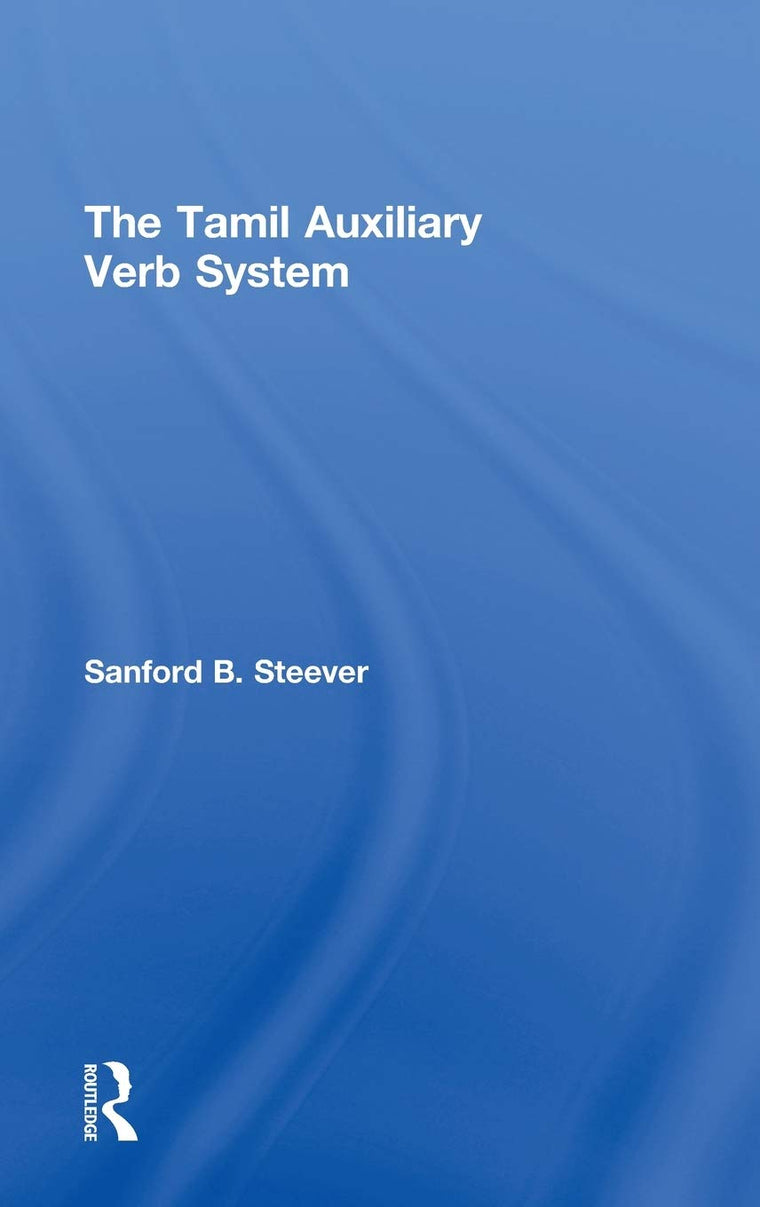 The Tamil Auxiliary Verb System (Routledge Studies in Asian Linguistics)