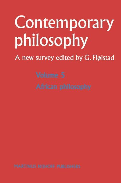 African Philosophy (Contemporary Philosophy: A New Survey, 5)