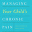 Managing Your Child's Chronic Pain