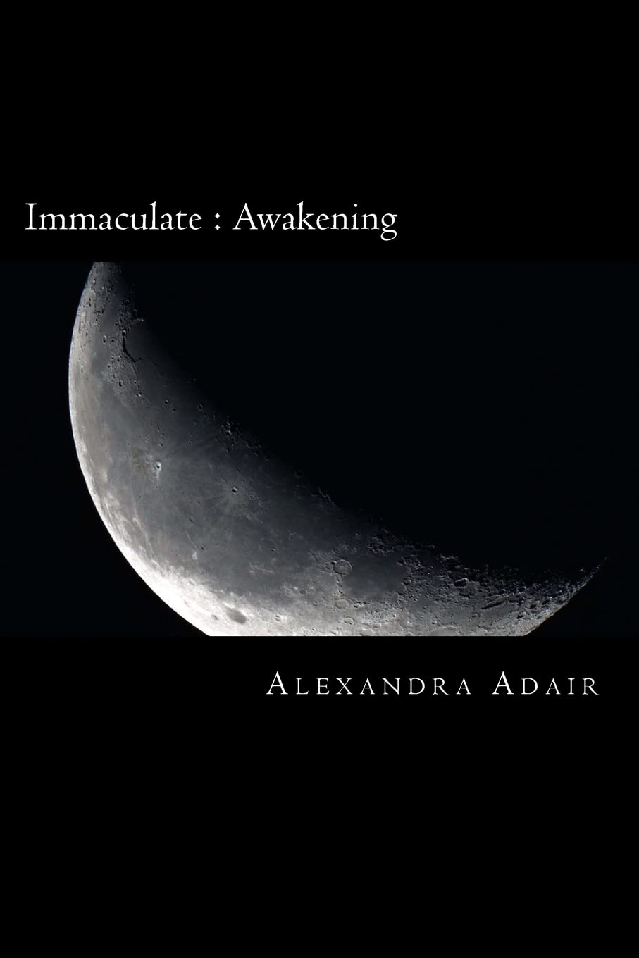 Immaculate: Vol I: Awakening