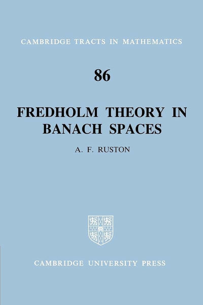 Fredholm Theory in Banach Spaces (Cambridge Tracts in Mathematics, Series Number 86)