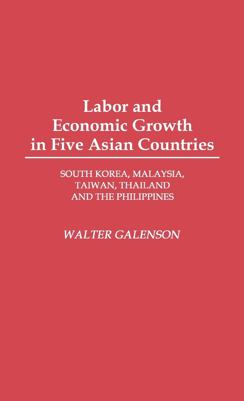 Labor and Economic Growth in Five Asian Countries: South Korea, Malaysia, Taiwan, Thailand, and the Philippines
