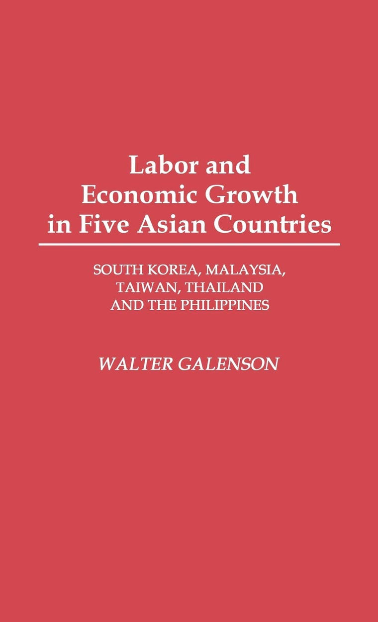 Labor and Economic Growth in Five Asian Countries: South Korea, Malaysia, Taiwan, Thailand, and the Philippines