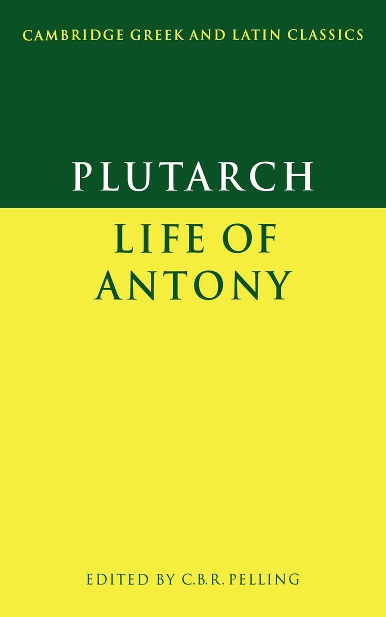 Plutarch: Life of Antony (Cambridge Greek and Latin Classics)