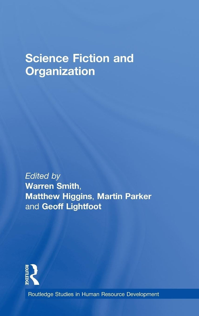 Science Fiction and Organization (Routledge Studies in Human Resource Development)