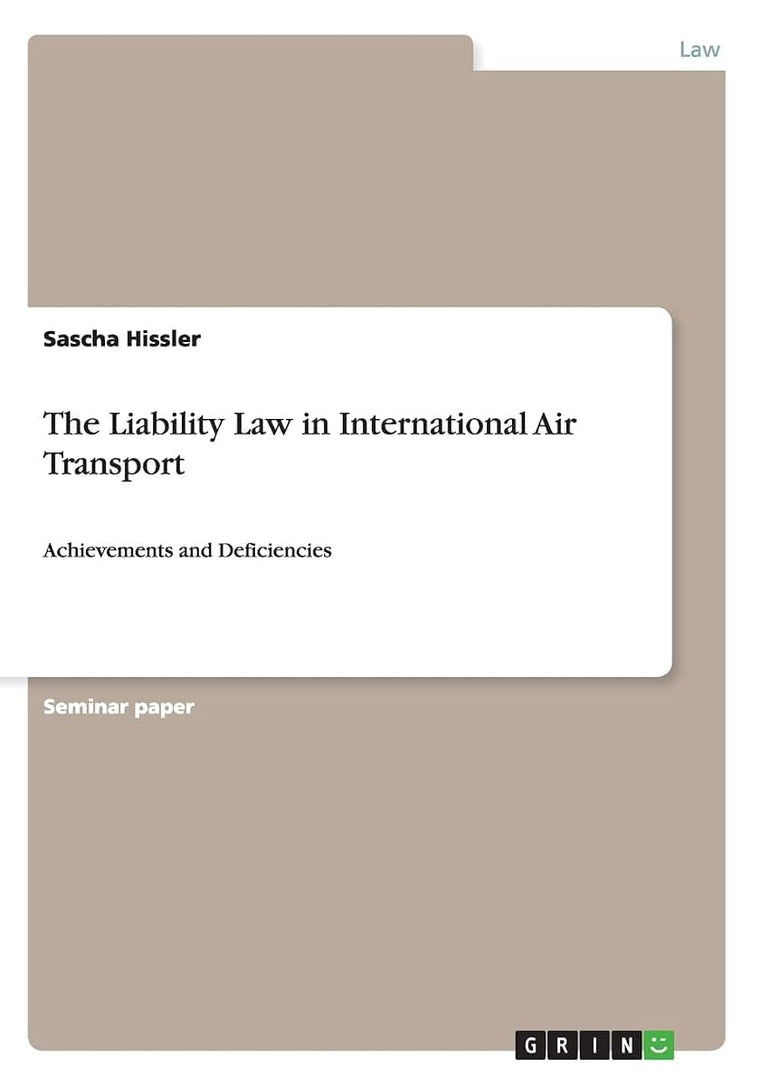 The Liability Law in International Air Transport: Achievements and Deficiencies