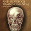 The Forensic Anthropology Training Manual (2nd Edition) by B